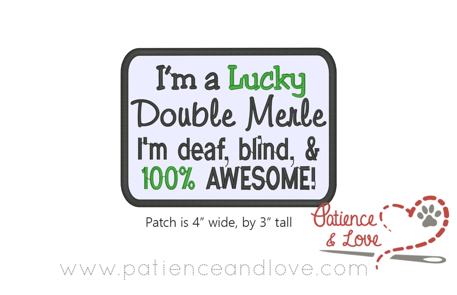 Patch, Sew-On, 4 X 3", I'm A Lucky Double Merle, Deaf, Blind & 100% Awesome, Customizeable Sew On Patch For Your Double Merle Dog