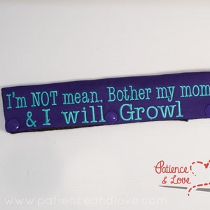 1 I am not mean - bother my mom and I will growl, leash sleeve, snap on