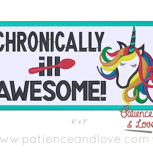 May include: A turquoise rectangular patch with white background and black text that reads "Chronically Ill Awesome!" with a red spoon and a rainbow unicorn with a rainbow mane and a red cross on its side. The patch is 6 inches by 3 inches.