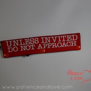 1 Unless Invited - DO NO APPROACH, Leash Sleeve, Snap-On, 2 lines on both sides of sleeve