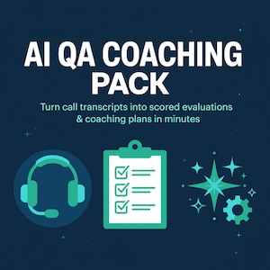AI QA Coaching Pack for Call Centers: Turn Transcripts into Scored Evaluations & Coaching Plans in Minutes
