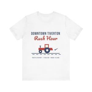 Downtown Tiverton Rush Hour T-Shirt, Funny Rhode Island Tractor Shirt, Tiverton RI Tee, Farm Town Humor, New England Gift image 1