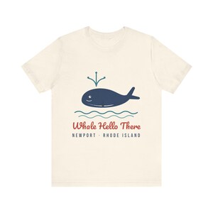 Whale Hello There T-Shirt, Funny Whale Pun Shirt, Newport Rhode Island Tee, Cute Whale Gift, Nautical Beach Shirt, Unisex Tee image 3