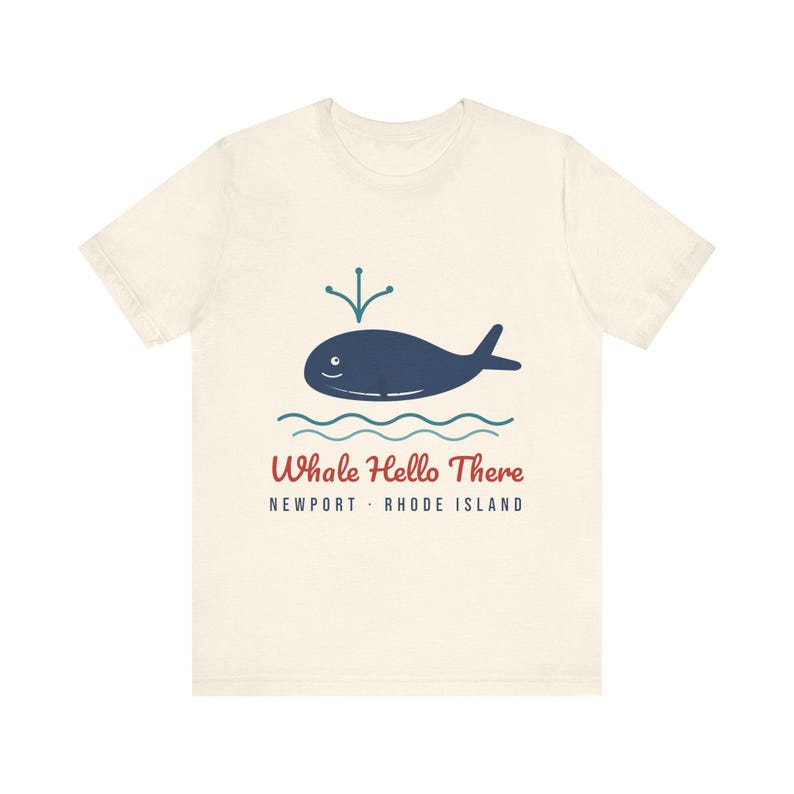 Whale Hello There T-Shirt, Funny Whale Pun Shirt, Newport Rhode Island Tee, Cute Whale Gift, Nautical Beach Shirt, Unisex Tee image 3