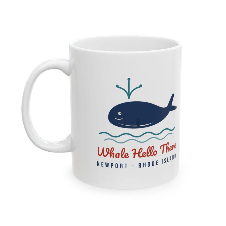 Whale Hello There Mug, Funny Whale Pun Coffee Mug, Newport Rhode Island Mug, Cute Whale Gift, Nautical Beach Mug 11oz image 2