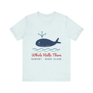 Whale Hello There T-Shirt, Funny Whale Pun Shirt, Newport Rhode Island Tee, Cute Whale Gift, Nautical Beach Shirt, Unisex Tee image 4