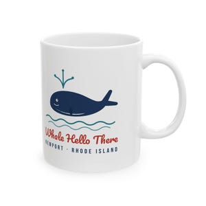 Whale Hello There Mug, Funny Whale Pun Coffee Mug, Newport Rhode Island Mug, Cute Whale Gift, Nautical Beach Mug 11oz image 1
