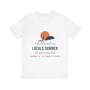 Locals Summer T-Shirt, Newport RI Shirt, Rhode Island Local Tee, We Got Our Town Back, Funny New England Shirt, Unisex Cotton Tee image 1