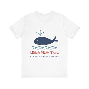 Whale Hello There T-Shirt, Funny Whale Pun Shirt, Newport Rhode Island Tee, Cute Whale Gift, Nautical Beach Shirt, Unisex Tee image 1