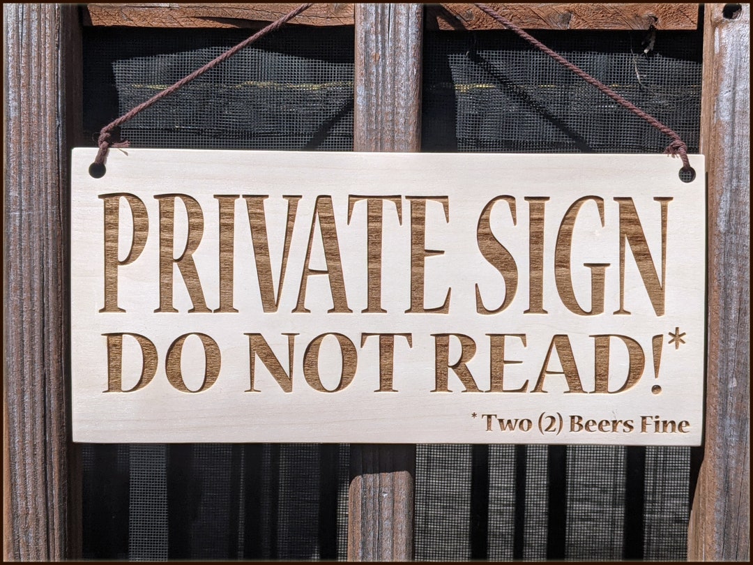 Private Sign, Do Not Read! - Joke Wooden Sign - Etsy