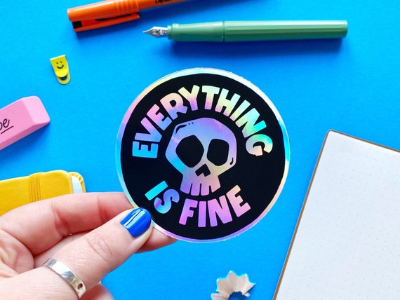 Everything is Fine Skull Sticker: Holographic Vinyl Decal