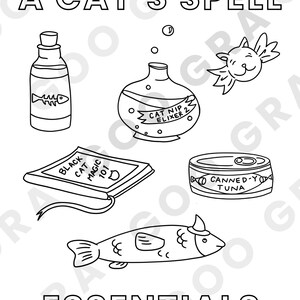 Può includere: Una pagina da colorare in bianco e nero intitolata A CAT'S SPELL ESSENTIALS che raffigura una bottiglia con una lisca di pesce, una fiala rotonda etichettata CAT NIP ELIXER 2, un muso di gatto, un libro intitolato BLACK CAT MAGIC 101, una lattina di CANNED-Y TUNA e un pesce.