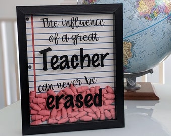 Personalized Teacher Appreciation Gift - The Influence of a Good/Great Teacher Can Never be Erased - Shadow Box - Erasers - School Christmas