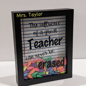 Personalized Teacher Appreciation Gift - The Influence of a Good/Great Teacher Can Never be Erased - Shadow Box - Erasers - School Christmas