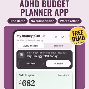 May include: A digital budget planner app interface titled ADHD BUDGET PLANNER APP. The screen displays My money plan, a bill due for Pay Energy £118 today, and a Safe to spend balance of £682. Includes labels Free demo, No subscription, Works offline.