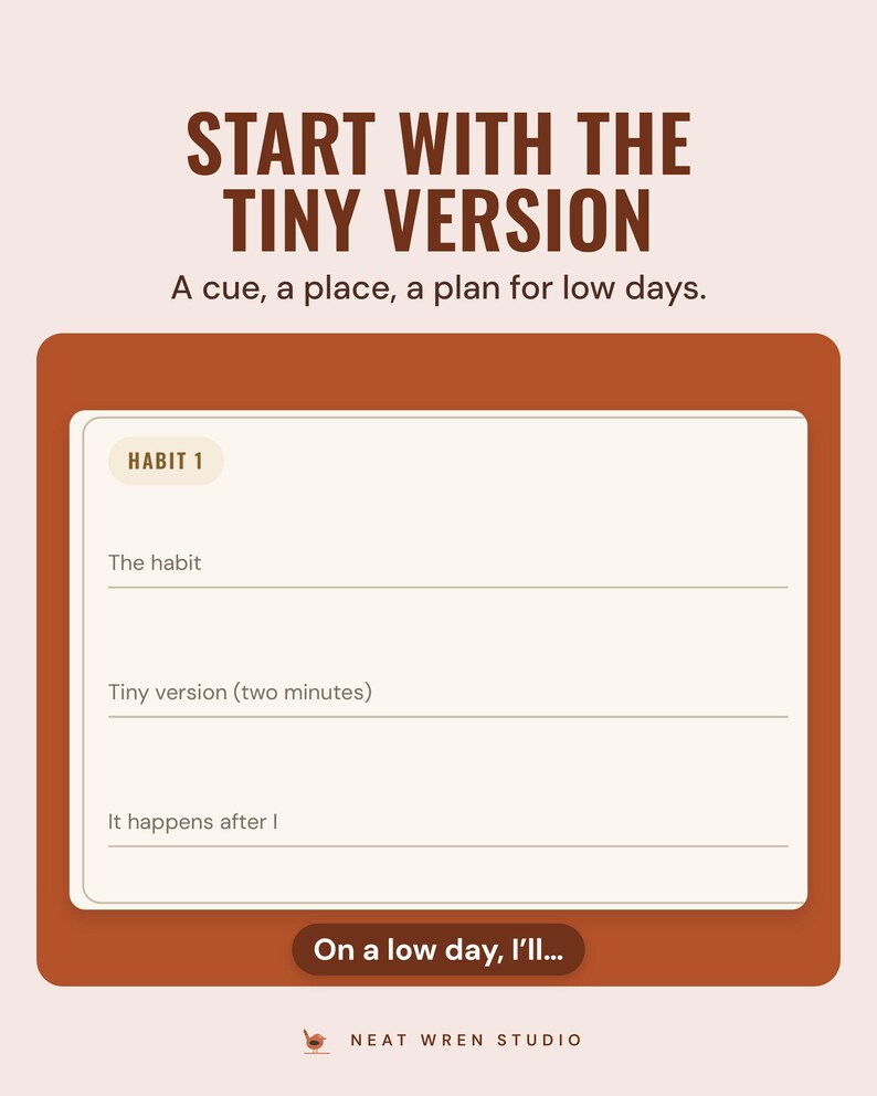 The habit set-up box with the habit, a two-minute tiny version and when it happens, under the headline Start with the tiny version, with a note: on a low day, I'll...