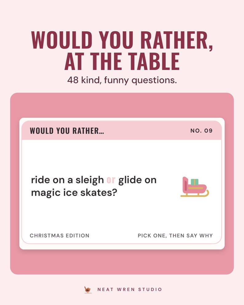 A pink would you rather card asking ride on a sleigh or glide on magic ice skates, under the headline Would you rather, at the table, and the line 48 kind, funny questions.