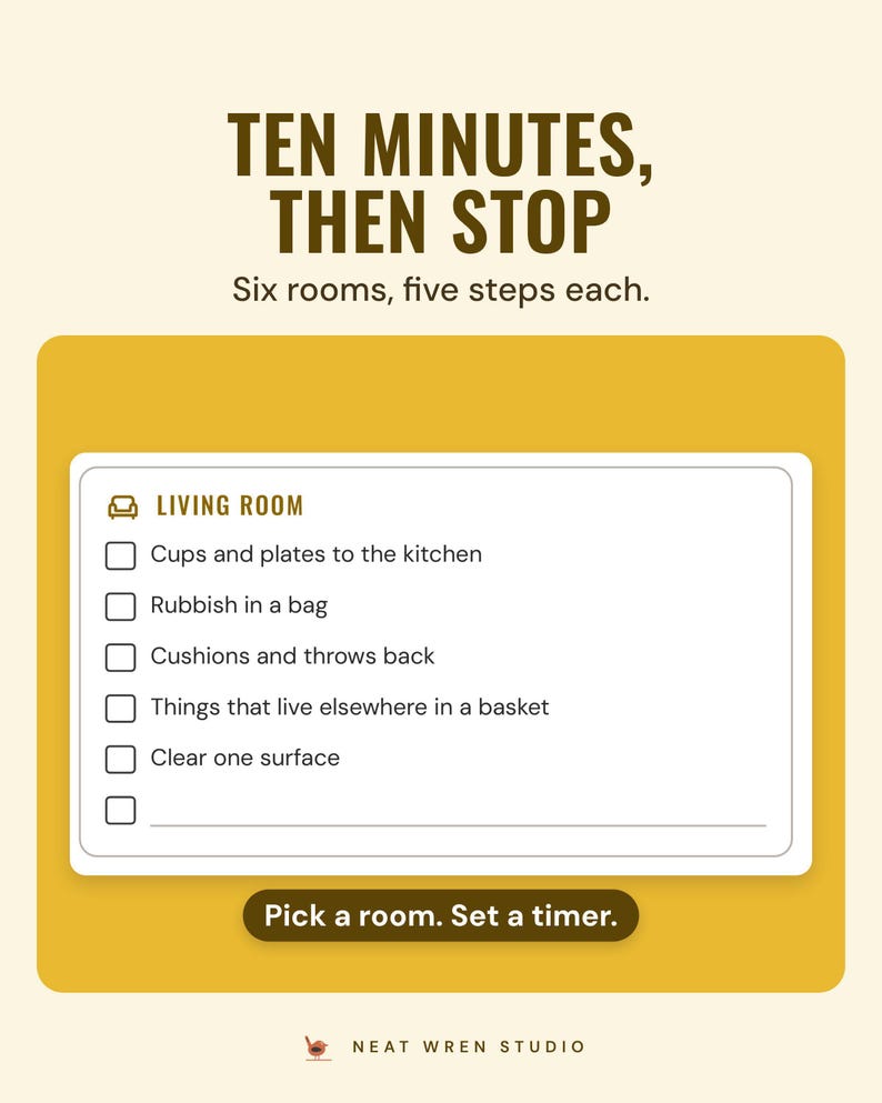 A living room checklist, such as cups to the kitchen and clear one surface, under the headline Ten minutes, then stop, six rooms, five steps each, with a note: pick a room, set a timer.