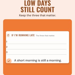 The If I'm running late box with three lines for the things that matter, under the headline Low days still count, and the line A short morning is still a morning.