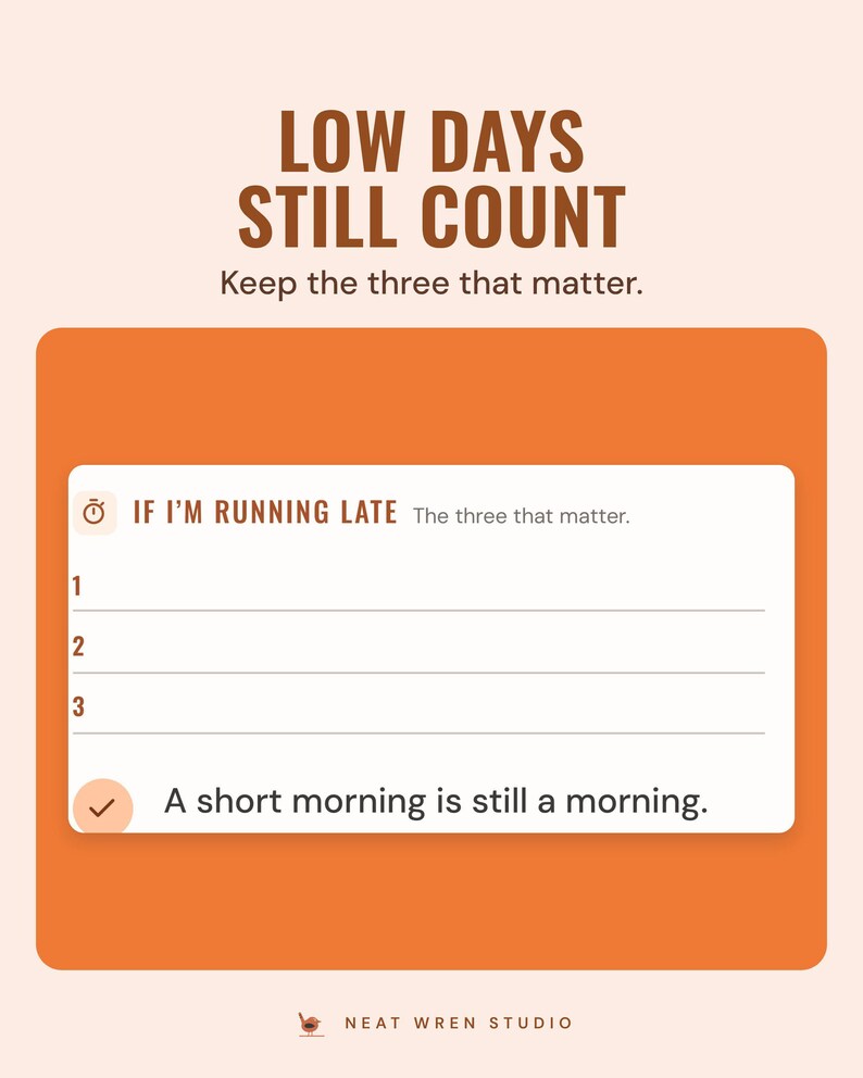 The If I'm running late box with three lines for the things that matter, under the headline Low days still count, and the line A short morning is still a morning.