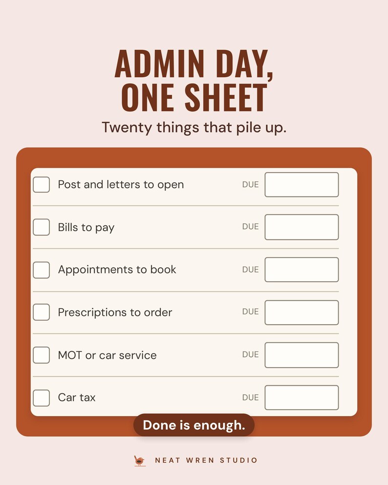 The admin day sheet with tick boxes for post to open, bills to pay, appointments and car tax, each with a due box, under the headline Admin day, one sheet, with a note: done is enough.
