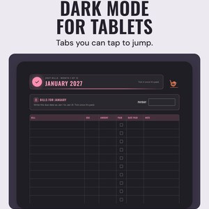 A tablet showing the January 2027 bill checklist in dark mode, under the headline Dark mode for tablets, and the line Tabs you can tap to jump.