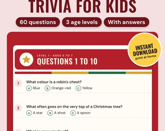 May include: A Christmas trivia game for kids featuring 60 questions across 3 age levels with answers. The document includes Level 1 questions for ages 5 to 7, such as What colour is a robin's chest, What often goes on the top of a tree, and What is snow made of.