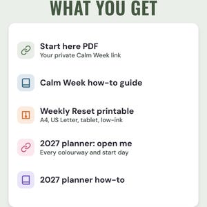 What you get: Start here PDF with the app link, Calm Week how-to guide, Weekly Reset printable zip, 2027 planner Open me PDF and its how-to guide.