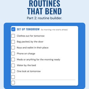 The set up tomorrow checklist, such as clothes out and bag packed by the door, under the headline Routines that bend, and the line Part 2: routine builder.