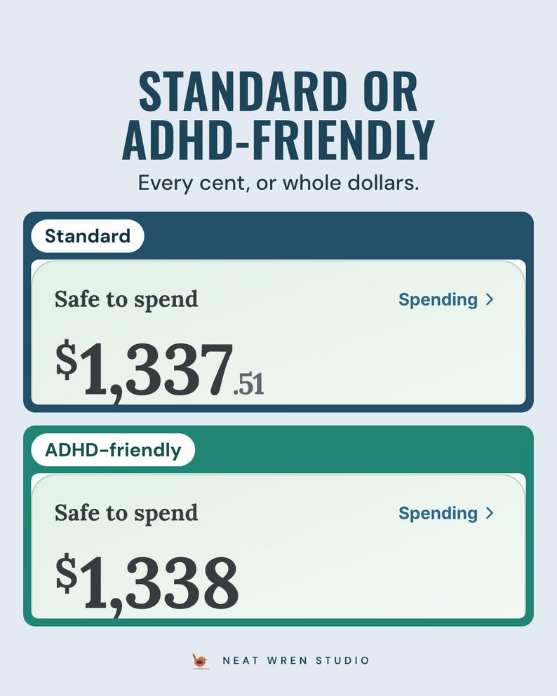 Safe to spend shown as $1,337.51 in Standard mode and $1,338 in ADHD-friendly mode, under the headline Standard or ADHD-friendly, and the line Every cent, or whole dollars.