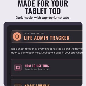 A tablet showing the life admin tracker index in dark mode, under the headline Made for your tablet too, and the line Dark mode, with tap-to-jump tabs.