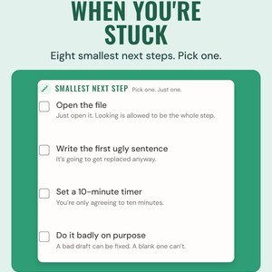 The When you're stuck list of smallest next steps, such as open the file and set a 10-minute timer, under the headline When you're stuck. Pick one.