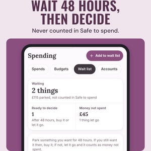 The app's wait list showing 2 things waiting and £45 of money not spent, under the headline Wait 48 hours, then decide, and the line Never counted in Safe to spend.