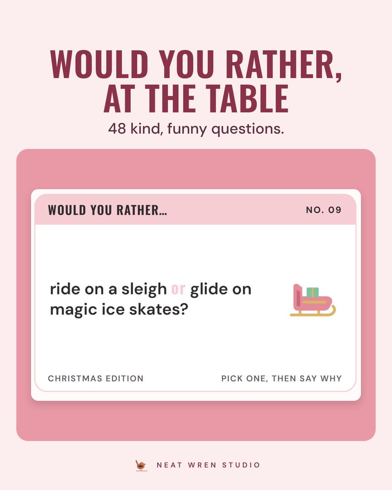 A pink would you rather card asking ride on a sleigh or glide on magic ice skates, under the headline Would you rather, at the table, and the line 48 kind, funny questions.