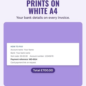 The how to pay box on an invoice with account name, sort code and payment reference, total £700.00, under the headline Prints on white A4, your bank details on every invoice.