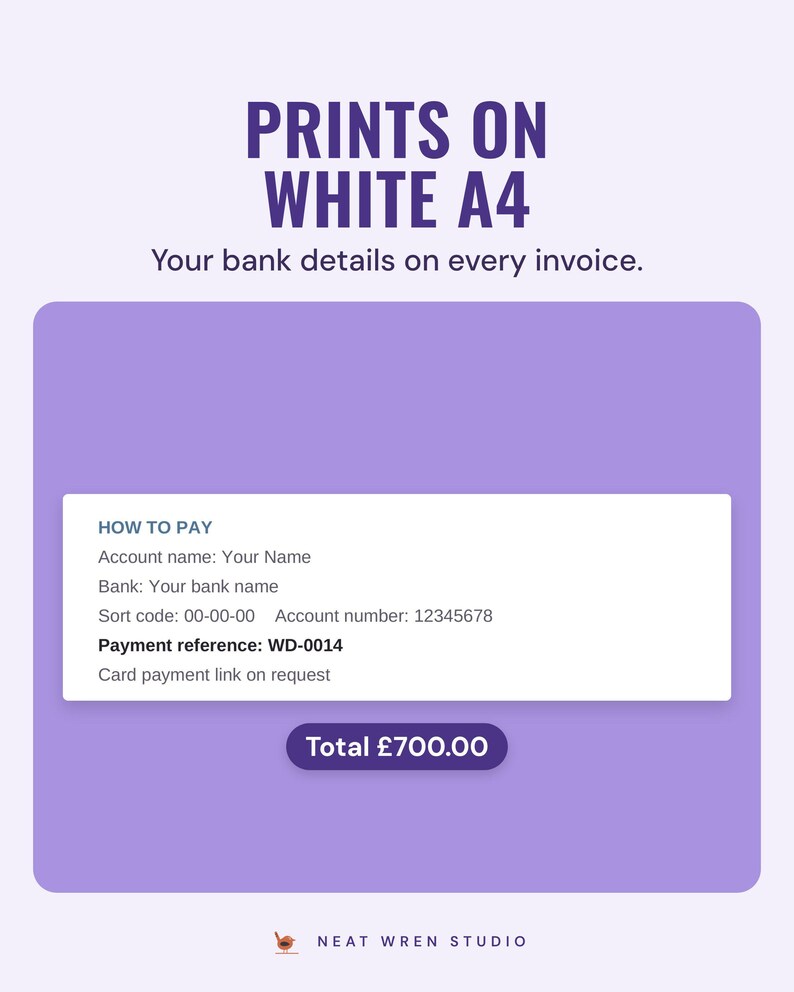 The how to pay box on an invoice with account name, sort code and payment reference, total £700.00, under the headline Prints on white A4, your bank details on every invoice.
