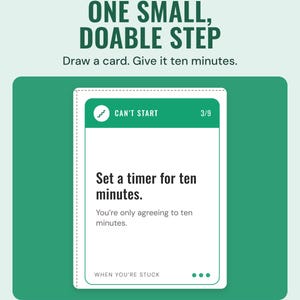 A Can't start card that says set a timer for ten minutes, under the headline One small, doable step, and the line Draw a card. Give it ten minutes.
