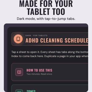 A tablet showing the ADHD cleaning schedule index in dark mode, under the headline Made for your tablet too, and the line Dark mode, with tap-to-jump tabs.