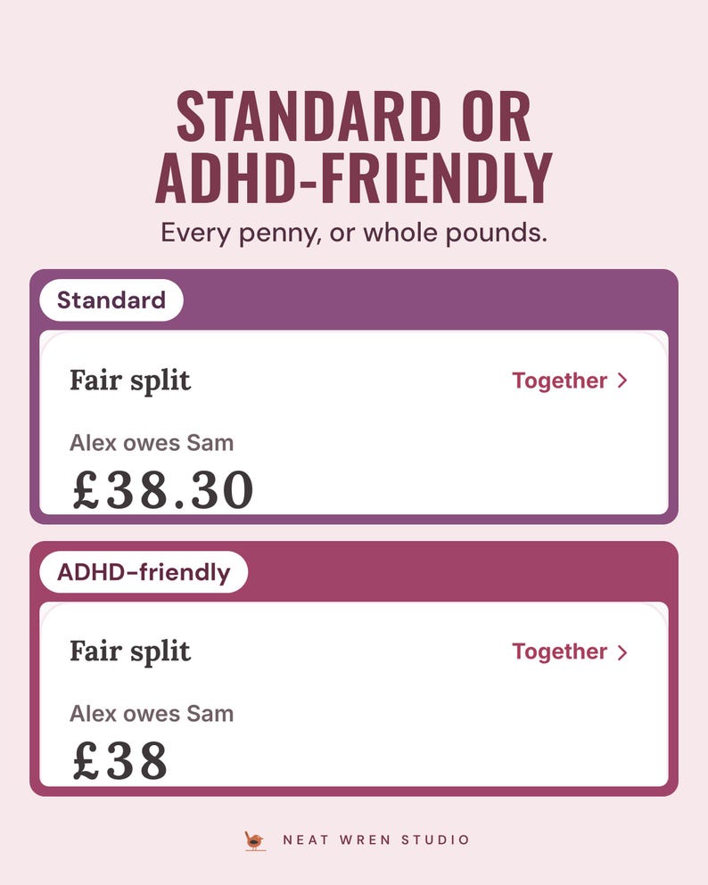 Standard and ADHD-friendly modes showing the fair split tile in pence and in whole pounds