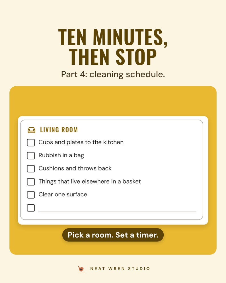 A living room checklist from the cleaning schedule, such as cups to the kitchen, under the headline Ten minutes, then stop, with a note: pick a room, set a timer.