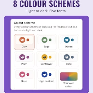 The app's colour scheme picker with Clay, Sage, Ocean, Plum, Sunflower, Slate, Rose, High contrast and your own colour, under the headline 8 colour schemes.