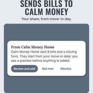 An app message saying 8 bills and a moving fund were sent to Calm Money, with a review and add button, under the headline Sends bills to Calm Money.