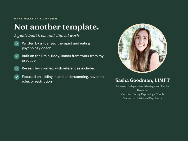 May include: A dark green informational graphic titled Not another template. A guide built from real clinical work. It lists four bullet points about a guide by Sasha Goodman, LIMFT, a licensed therapist and eating psychology coach.