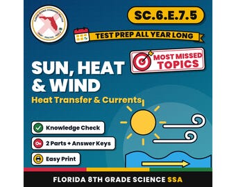 Sun, Heat and Wind Heat Transfer and Currents Worksheets, Florida 8th Grade Science Test Review, SC.6.E.7.5 SC.6.E.7.1