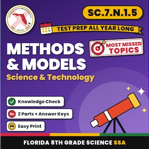 May include: A purple educational graphic for Florida 8th Grade Science SSA featuring the text Methods & Models Science & Technology, SC.7.N.1.5, Test Prep All Year Long, Most Missed Topics, Knowledge Check, 2 Parts + Answer Keys, and Easy Print.