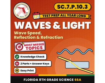 Waves and Light Wave Speed, Reflection and Refraction Worksheets, Florida 8th Grade Science Test Review, SC.7.P.10.3 SC.7.P.10.2