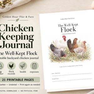 May include: A printable chicken keeping journal titled The Well-Kept Flock featuring a cover illustration of four chickens in a field. The journal includes sections for egg tracking, flock records, health, and expenses across 21 pages.