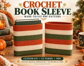 Può includere: Un modello di custodia per libri all'uncinetto con strisce orizzontali color arancio bruciato, crema e verde bosco. Il testo recita CROCHET BOOK SLEEVE MADE-TO-FIT PDF PATTERN, CUSTOM FIT, US TERMS, PDF, INSTANT DIGITAL DOWNLOAD, NO PHYSICAL ITEM.