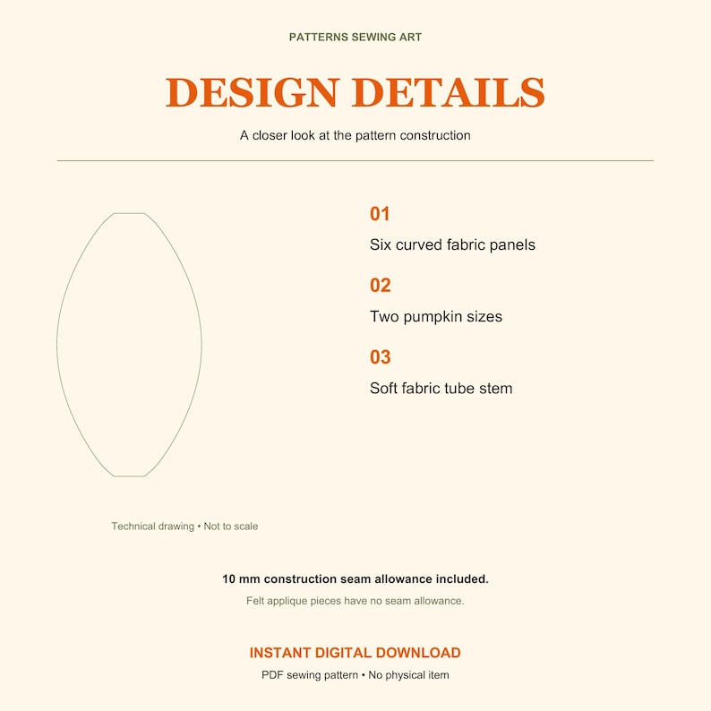 May include: A digital sewing pattern guide titled PATTERNS SEWING ART DESIGN DETAILS. It features a technical drawing of a curved fabric panel, listing six panels, two pumpkin sizes, a soft fabric tube stem, and a 10 mm construction seam allowance.