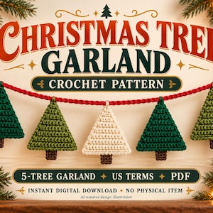 May include: A crochet pattern for a Christmas tree garland featuring five triangular trees in dark green, light green, and cream, suspended from a red yarn string. The text reads CHRISTMAS TREE GARLAND CROCHET PATTERN, 5-TREE GARLAND, US TERMS, PDF.
